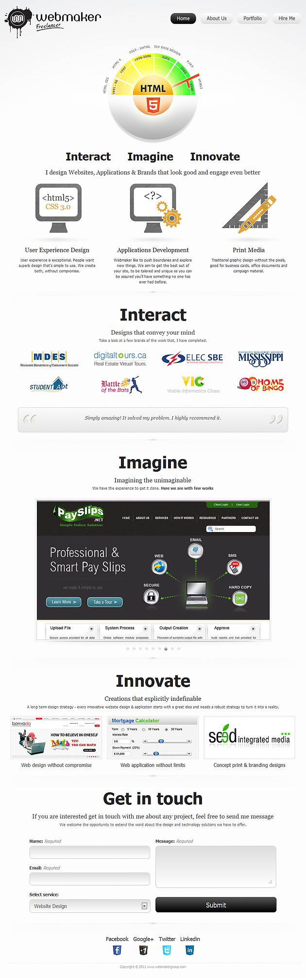 Web Designer, User Interface Designer, User Experience Designer, Logo Design, Business Cards, Flyers, Brochures, Catalog