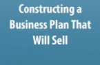 Constructing a Business Plan That Will Sell